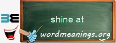 WordMeaning blackboard for shine at